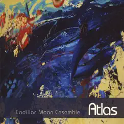 Atlas by Cadillac Moon Ensemble album reviews, ratings, credits