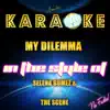 My Dilemma (In the Style of Selena Gomez & the Scene) [Karaoke Version] song lyrics