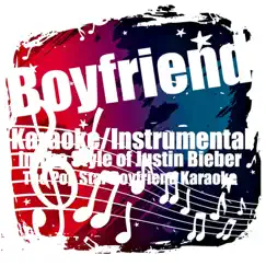 Boyfriend (In the Style of Justin Bieber) [Karaoke & Instrumental Version] Song Lyrics