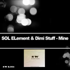 Mine (feat. Xavi Castello) - Single by SOL Element & Dimi Stuff album reviews, ratings, credits