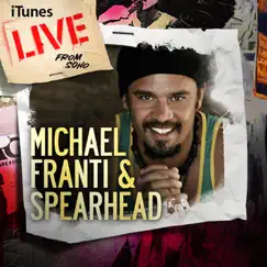 ITunes Live from SoHo - EP by Michael Franti & Spearhead album reviews, ratings, credits