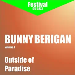 Outside of Paradise (Bunny Berigan, Vol. 2) by Bunny Berigan album reviews, ratings, credits