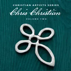 Christian Artists Series: Chris Christian, Vol. 2 by Chris Christian album reviews, ratings, credits