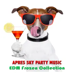 Apres Ski Party Music (EDM Frozen Collection) - Top EDM Songs, Cocktail & Drinks Elektronische Winter Party Musik Mix by Apres Ski Party Music EDM Collective album reviews, ratings, credits