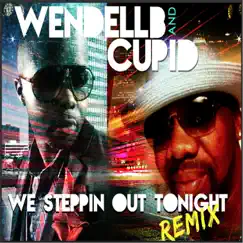 We Stepping Out Tonight (Remix) [feat. Cupid] Song Lyrics