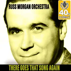 There Goes That Song Again (Remastered) - Single by Russ Morgan and His Orchestra album reviews, ratings, credits