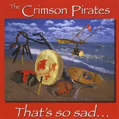That's So Sad ... by The Crimson Pirates album reviews, ratings, credits