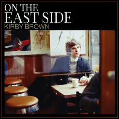 On the East Side - Single by Kirby Brown album reviews, ratings, credits