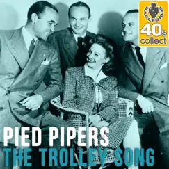 The Trolley Song (Remastered) - Single by The Pied Pipers album reviews, ratings, credits