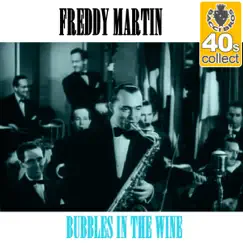 Bubbles in the Wine (Remastered) - Single by Freddy Martin album reviews, ratings, credits