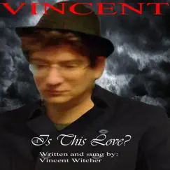 Is This Love? - Single by Vincent album reviews, ratings, credits