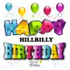 Happy Birthday (Hillbilly) Vol. 3 album lyrics, reviews, download