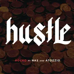 Hustle (feat. Nas & Atozzio) - Single by Rocko album reviews, ratings, credits