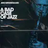 A Bad Case of Jazz album lyrics, reviews, download