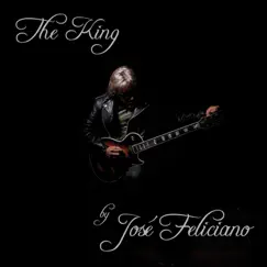 The King by José Feliciano by José Feliciano album reviews, ratings, credits