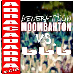 Abracadabra 2k12 (Special Maxi Edition) - EP by Generation Moombahton & 666 album reviews, ratings, credits