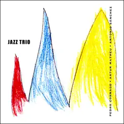 Jazz Trio by Pedro Cornago, Artur Matheu & Antonio Sánchez album reviews, ratings, credits