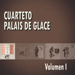 Cuarteto Palais de Glace, Volumen I by Cuarteto Palais De Glace album reviews, ratings, credits