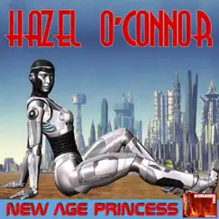 New Age Princess by Hazel O'Connor album reviews, ratings, credits