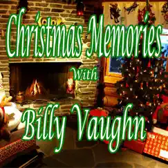 Christmas Memories With Billy Vaughn by Billy Vaughn album reviews, ratings, credits