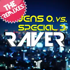Raver (The Remixes) [Jens O. vs. Special D.] - EP by Jens O. & Special D. album reviews, ratings, credits