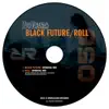 Black Future / Roll - Single album lyrics, reviews, download