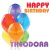 Happy Birthday Theodora (Single) album lyrics, reviews, download