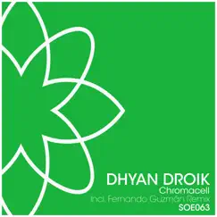 Chromacell - Single by Dhyan Droik album reviews, ratings, credits