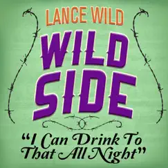 I Can Drink to That All Night - Single by Lance Wild album reviews, ratings, credits