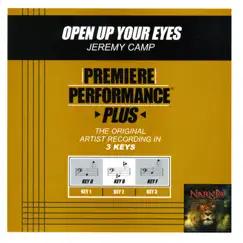 Premiere Performance Plus: Open Up Your Eyes - EP by Jeremy Camp album reviews, ratings, credits