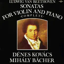 Sonatas for Violin and Piano - Complete 4/5 (Hungaroton Classics) by Dénes Kovács & Mihály Bacher album reviews, ratings, credits