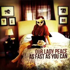 As Fast As You Can - Single by Our Lady Peace album reviews, ratings, credits