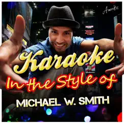 Karaoke (In the Style of Michael W. Smith) - Single by Ameritz Karaoke Standards album reviews, ratings, credits