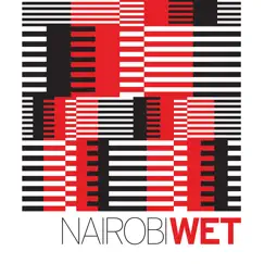 Wet by Nairobi album reviews, ratings, credits