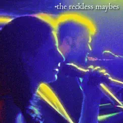 The Reckless Maybes - EP by The Reckless Maybes album reviews, ratings, credits