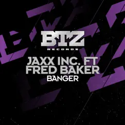 Banger [feat. FRED BAKER] - Single by Jaxx Inc. album reviews, ratings, credits