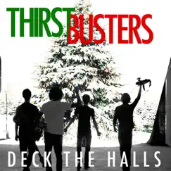 Deck the Halls - Single by The Thirstbusters album reviews, ratings, credits