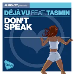 Almighty Presents: Don't Speak (feat. Tasmin) - Single by Déjà Vu album reviews, ratings, credits