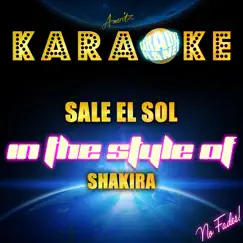 Sale El Sol (In the Style of Shakira) [Karaoke Version] - Single by Ameritz Karaoke Planet album reviews, ratings, credits