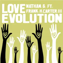 Love Evolution (feat. Frank H. Carter III) - Single by Nathan G album reviews, ratings, credits