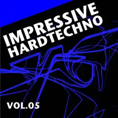 Impressive Hardtechno, Vol. 5 by Various Artists album reviews, ratings, credits