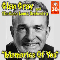 Memories Of You - Single by Glen Gray & The Casa Loma Orchestra album reviews, ratings, credits