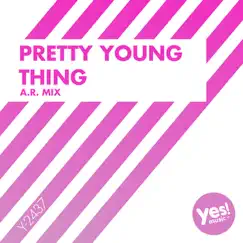 Pretty Young Thing (A.R. Remix) Song Lyrics