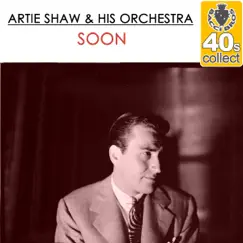 Soon (Remastered) - Single by Artie Shaw and His Orchestra album reviews, ratings, credits