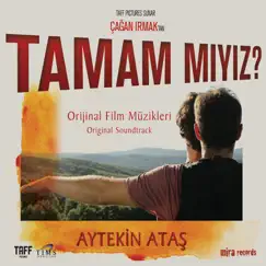 Tamam Mıyız? (Orijinal Film Müzikleri) by Aytekin Ataş album reviews, ratings, credits