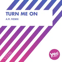 Turn Me On (A.R. Remix) Song Lyrics