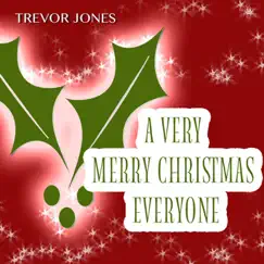 A Very Merry Christmas Everyone - Single by Trevor Jones album reviews, ratings, credits