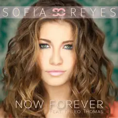 Now Forever (feat. Khleo Thomas) - Single by Sofía Reyes album reviews, ratings, credits