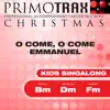 Kids Christmas Primotrax - O Come, O Come Emmanuel - Performance Tracks - EP album lyrics, reviews, download