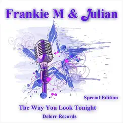 The Way You Look Tonight (Special Edition) - Single by Frankie M. & Julian Hernandez album reviews, ratings, credits